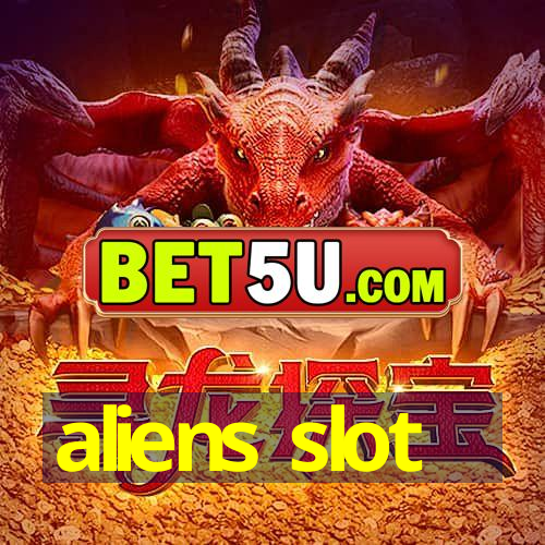 aliens slot